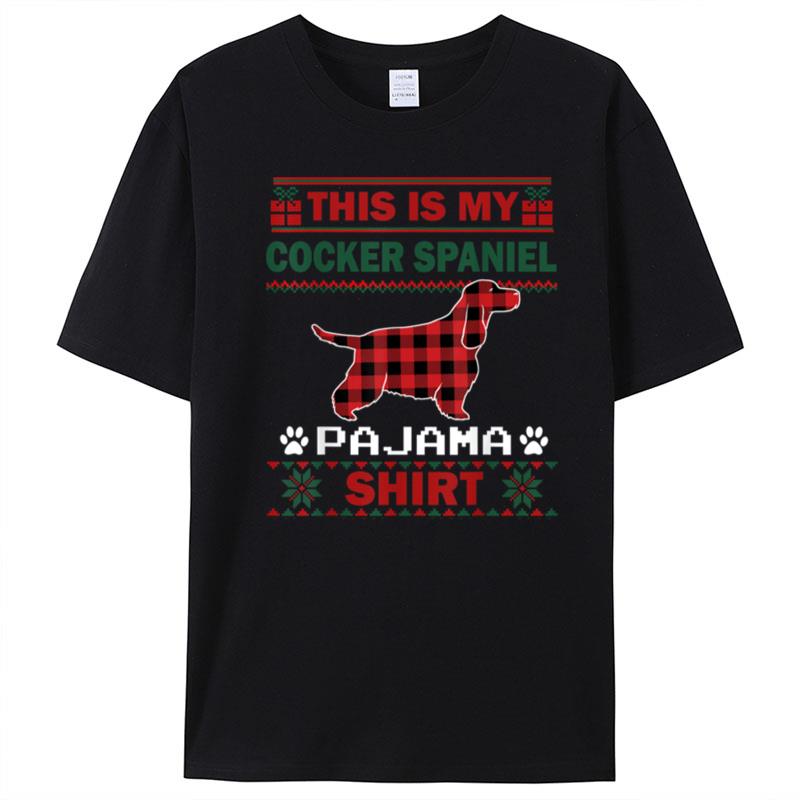 Cocker Spaniel Dog Gifts This Is My Pajama Ugly Christmas T-Shirt Unisex