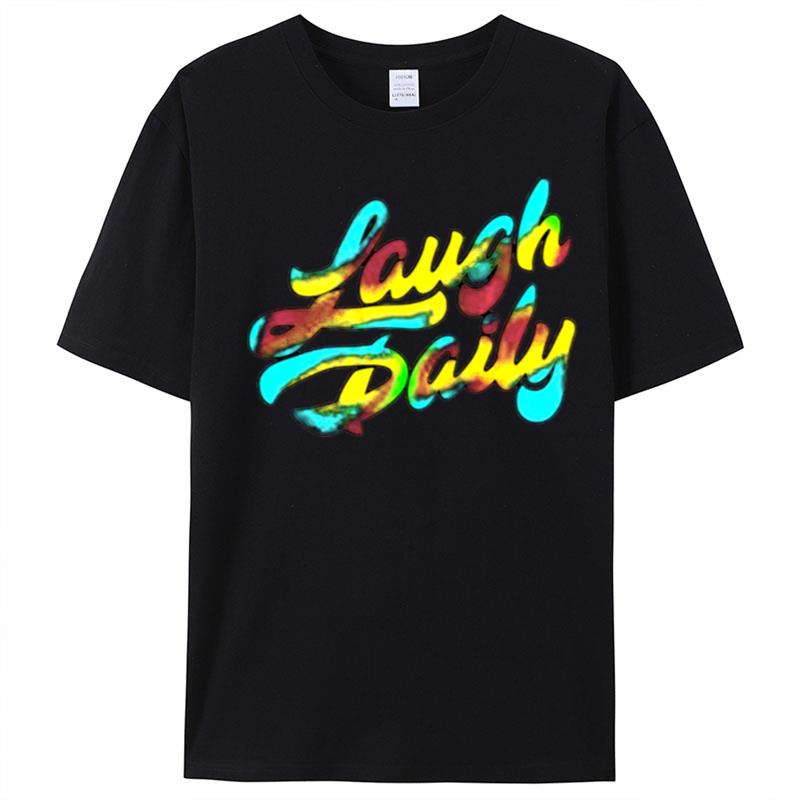 Colorful Laugh Daily T-Shirt Unisex