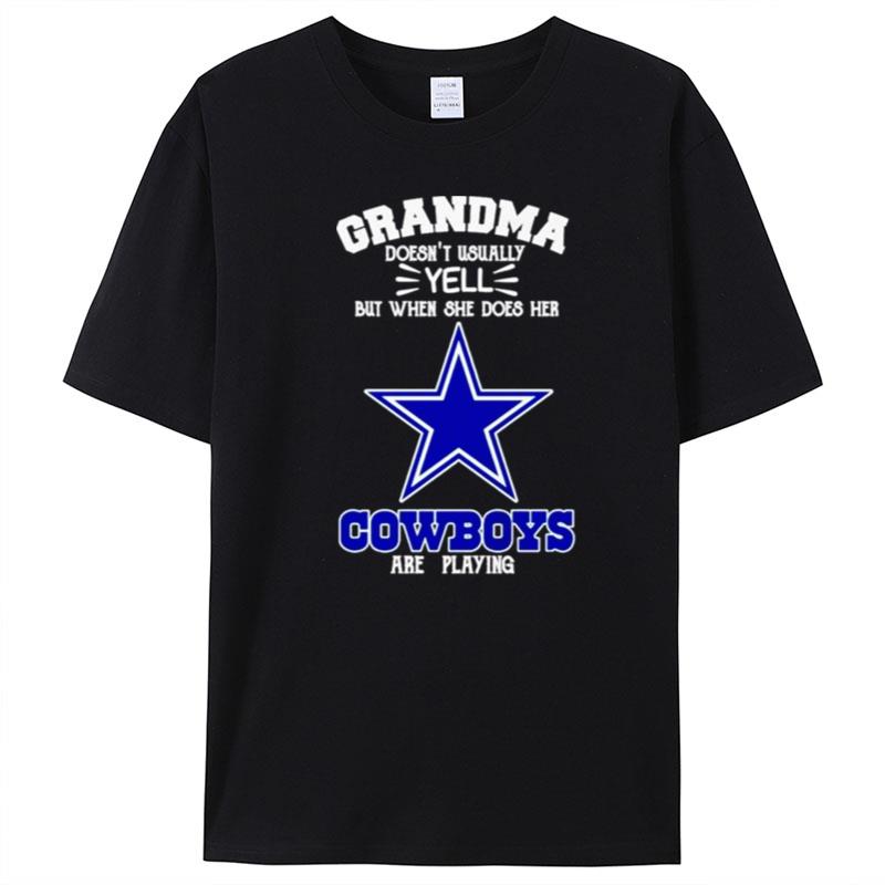 Dallas Cowboys Grandma Doesn't Usually Yell But When She Does Her Cowboys Are Playing T-Shirt Unisex