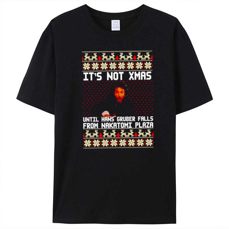 Die Hard It's Not Christmas Until You See Hans Gruber T-Shirt Unisex