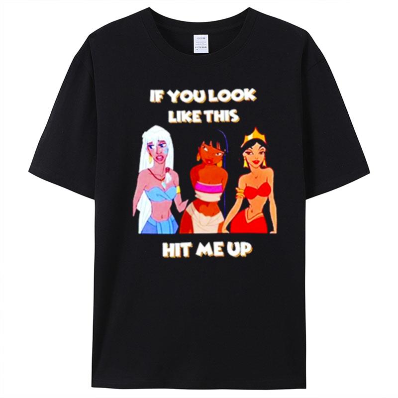 Disney Princess If You Look Like This Hit Me Up T-Shirt Unisex