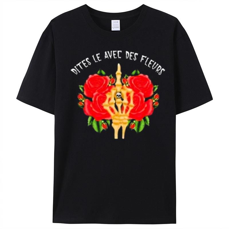 Dites Le Avec Des Fleurs Hand Rose T-Shirt Unisex