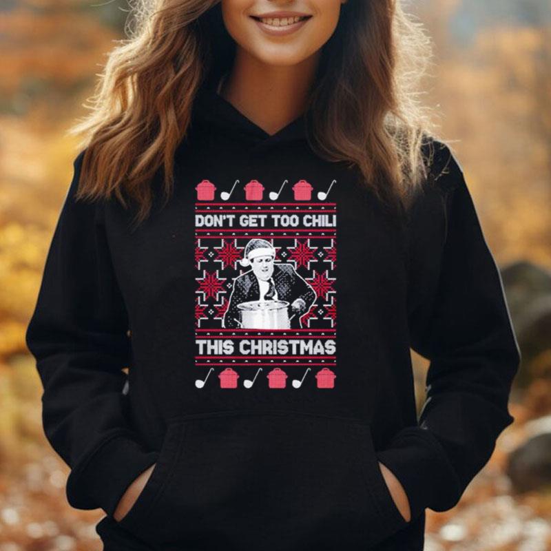 Don't Get Too Chili This Christmas Ugly T-Shirt Unisex