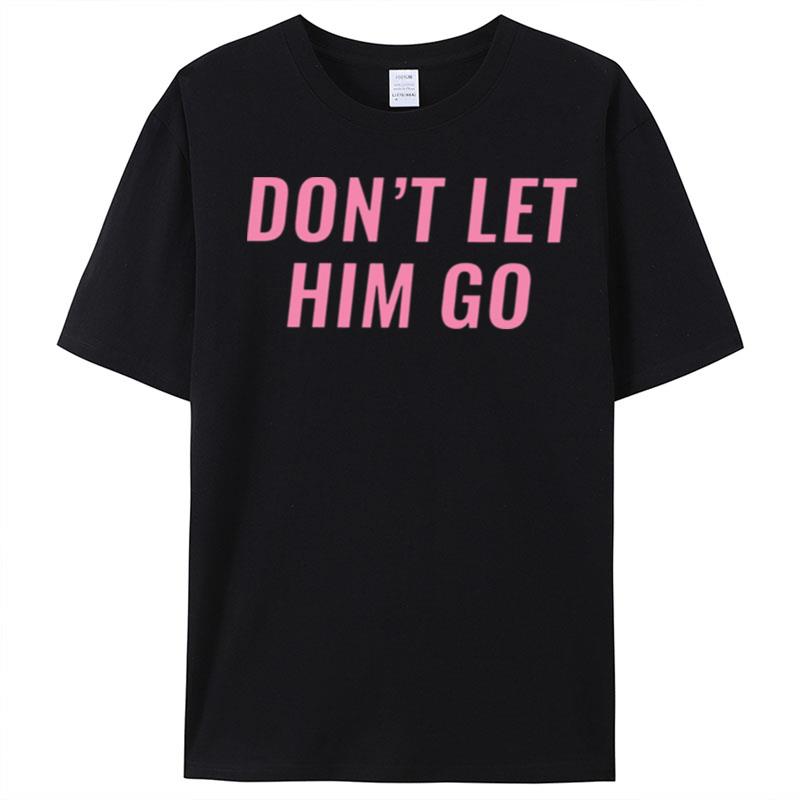 Don't Let Him Go Reo Speedwagon T-Shirt Unisex