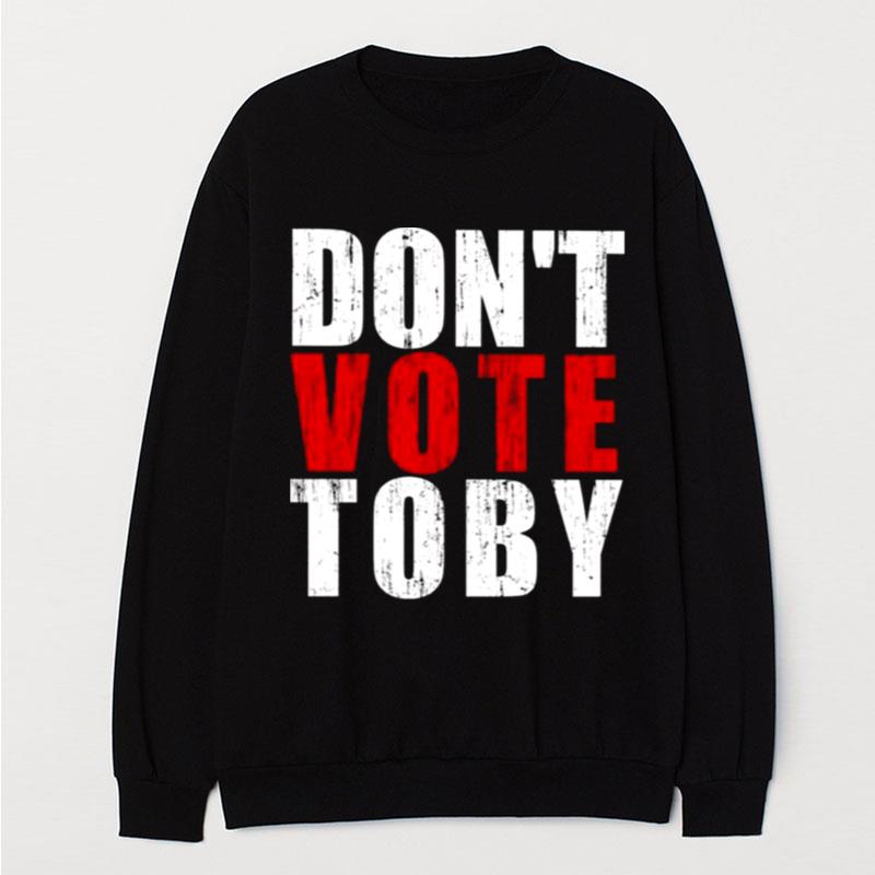 Don't Vote Toby T-Shirt Unisex