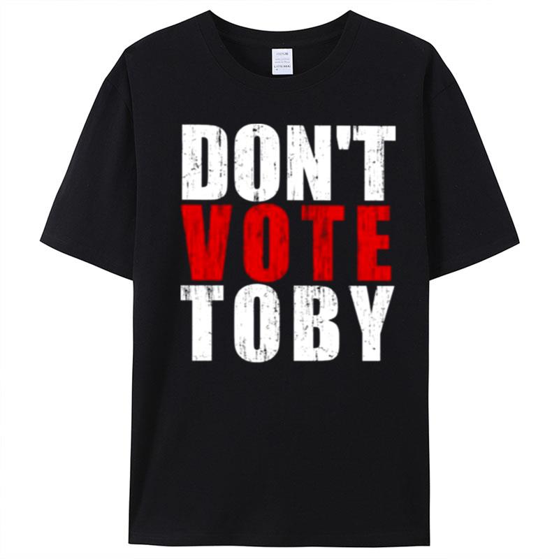 Don't Vote Toby T-Shirt Unisex