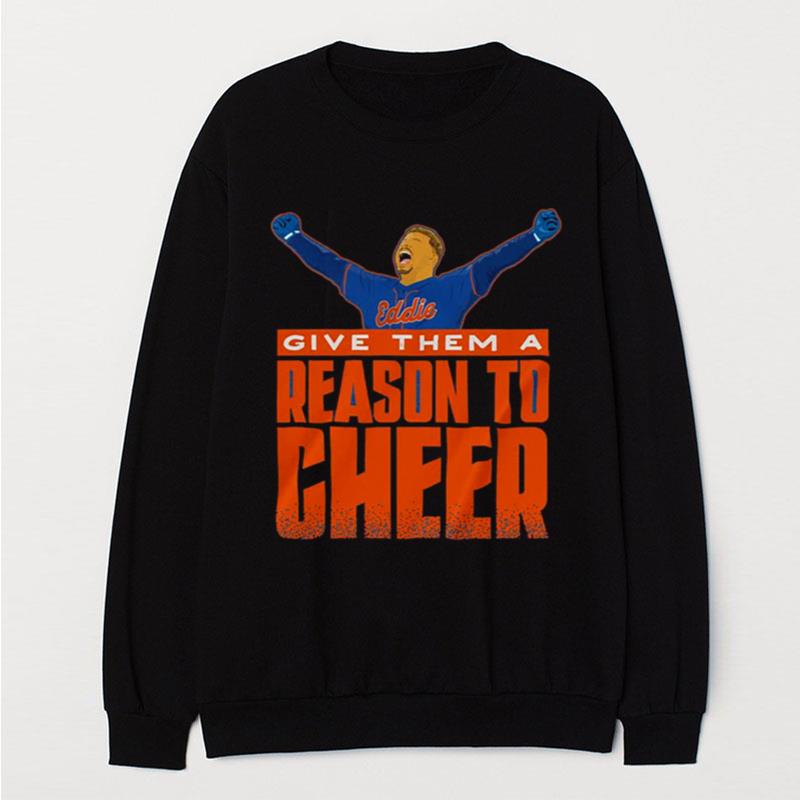 Eddie Give Them A Reason To Cheer T-Shirt Unisex