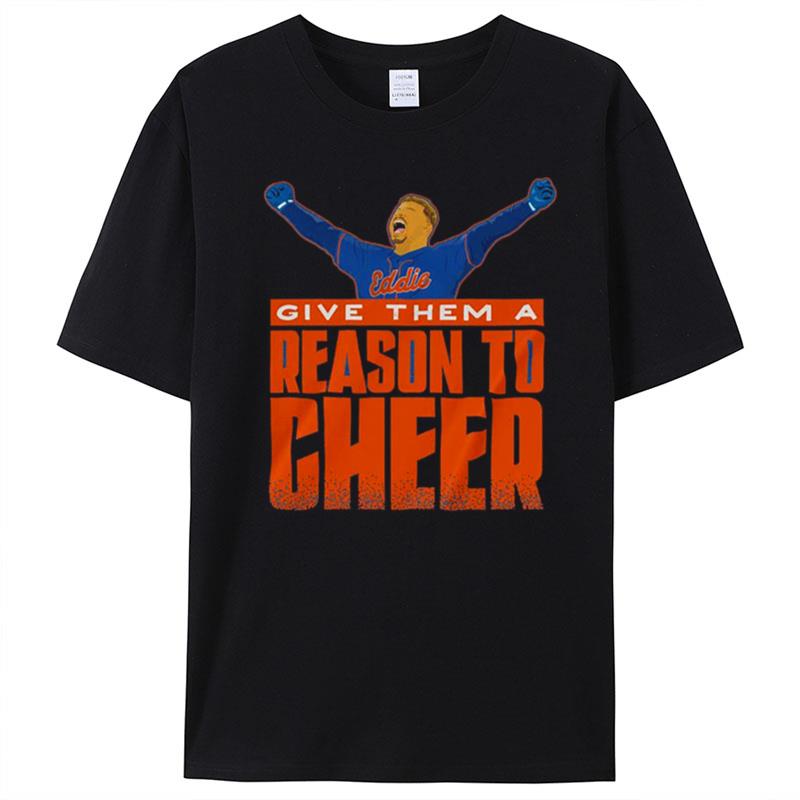 Eddie Give Them A Reason To Cheer T-Shirt Unisex