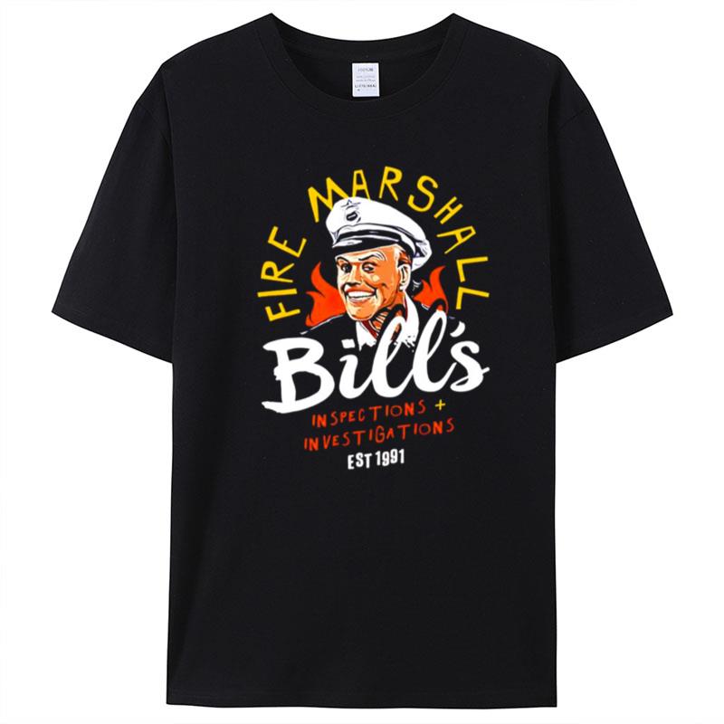 Fire Marshall Bill's Inspections And Investigations T-Shirt Unisex