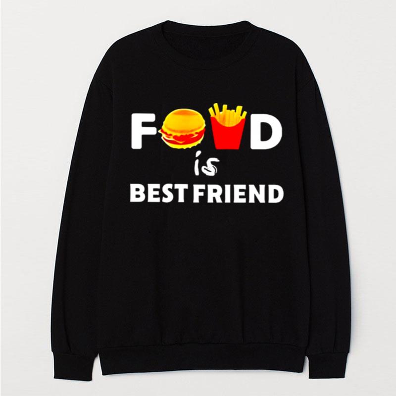 Food Is Best Friend T-Shirt Unisex