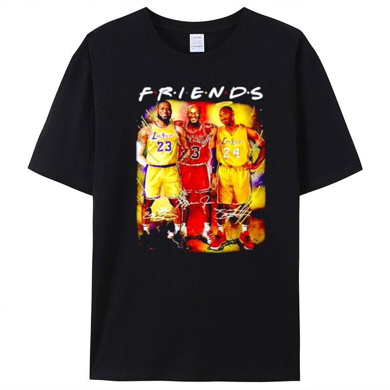 Friends 23 Lebron James 23 Michael Jordan 24 Kobe Bryant Signatures T-Shirt Unisex