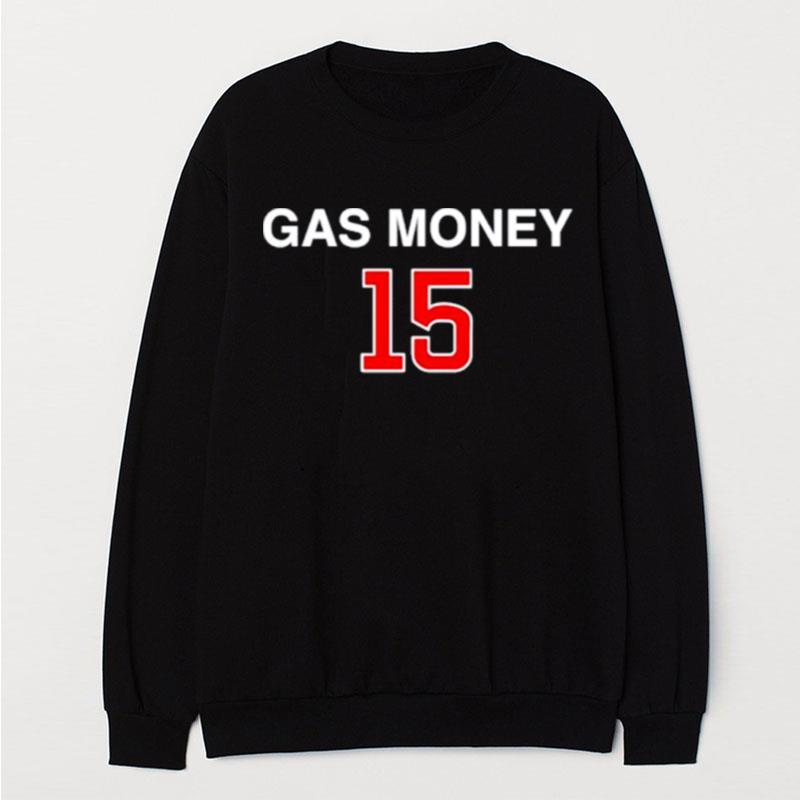 Gas Money 15 T-Shirt Unisex