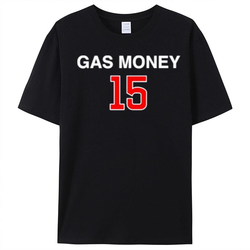 Gas Money 15 T-Shirt Unisex