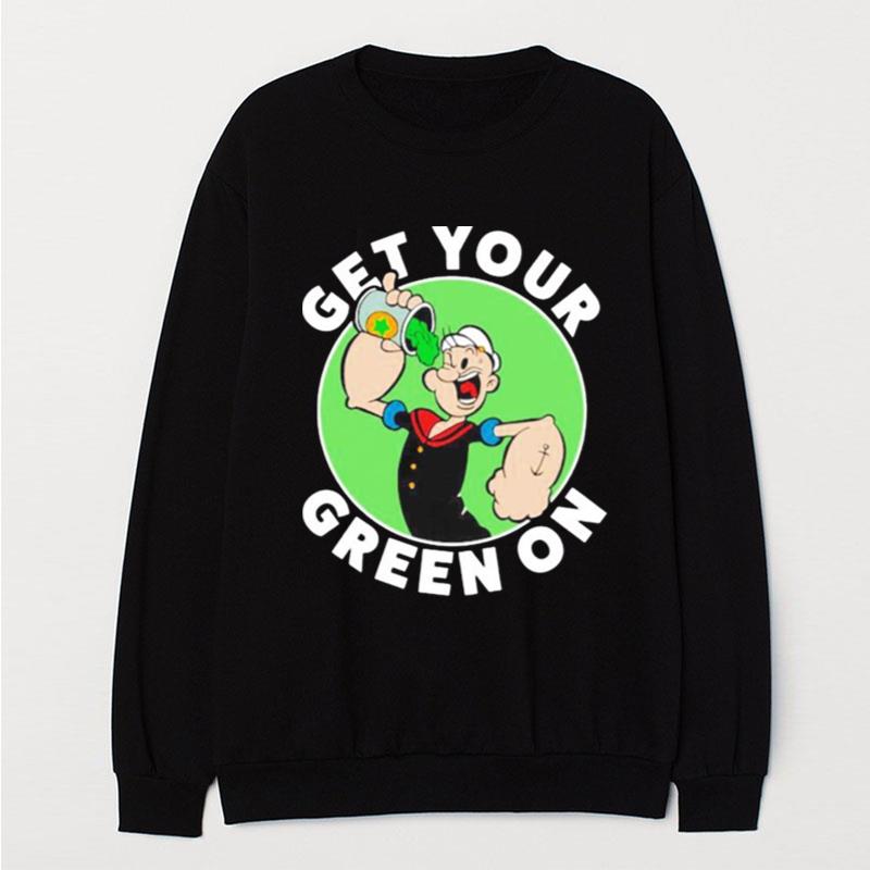 Get Your Green On Popeye T-Shirt Unisex