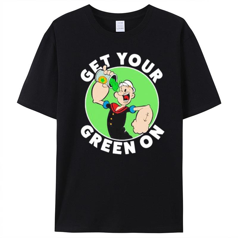 Get Your Green On Popeye T-Shirt Unisex