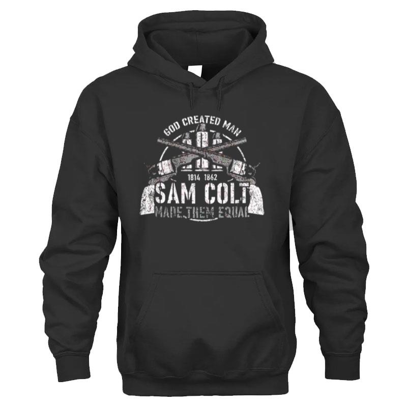 God Created Man Sam Colt Made Them Equal T-Shirt Unisex