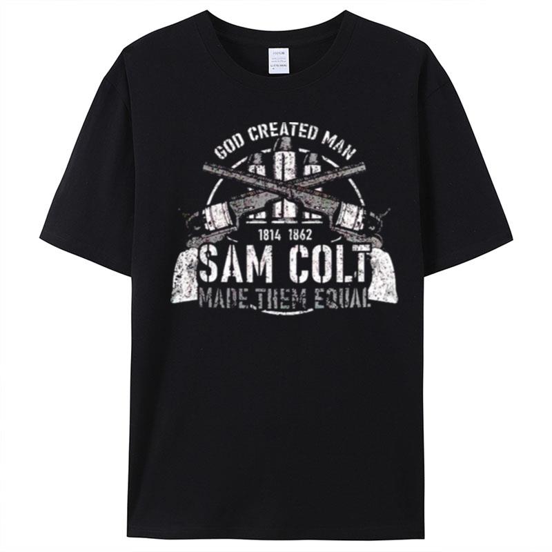 God Created Man Sam Colt Made Them Equal T-Shirt Unisex