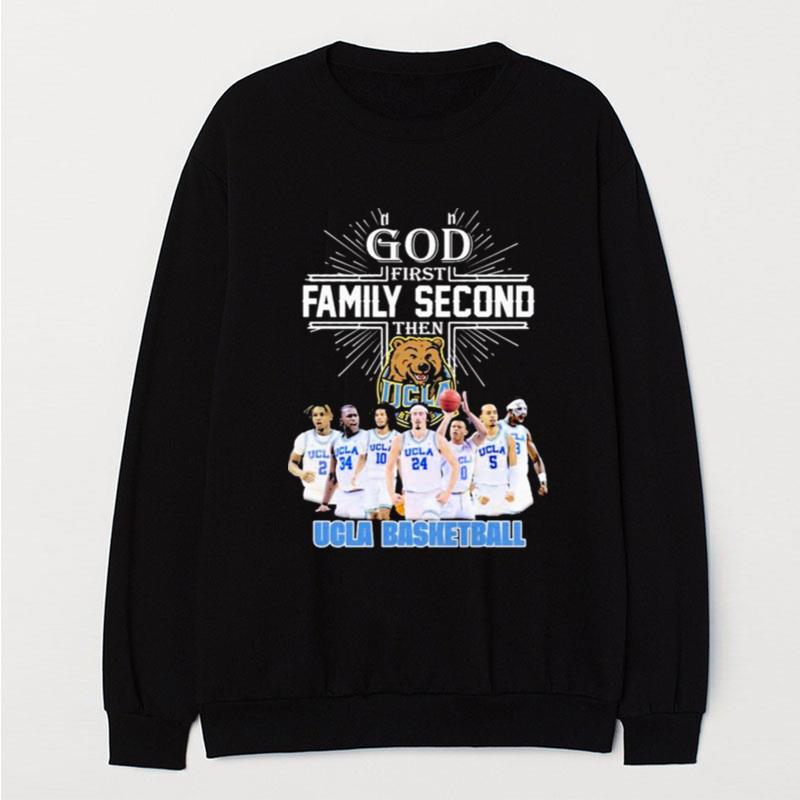 God First Family Second Then Team Sport Ucla Basketball T-Shirt Unisex