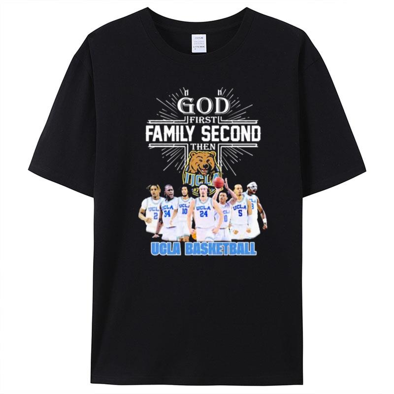 God First Family Second Then Team Sport Ucla Basketball T-Shirt Unisex