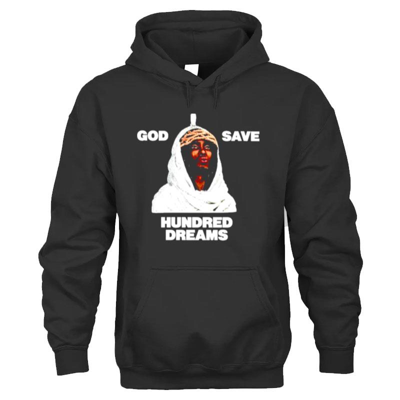 God Save Hundred Dreams T-Shirt Unisex
