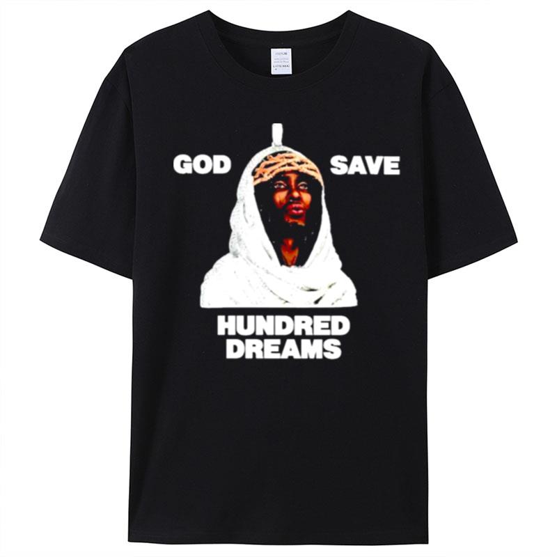 God Save Hundred Dreams T-Shirt Unisex