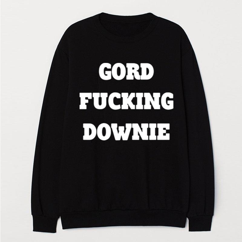 Gord Fucking Downie T-Shirt Unisex