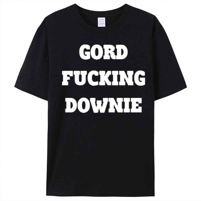 Gord Fucking Downie T-Shirt Unisex