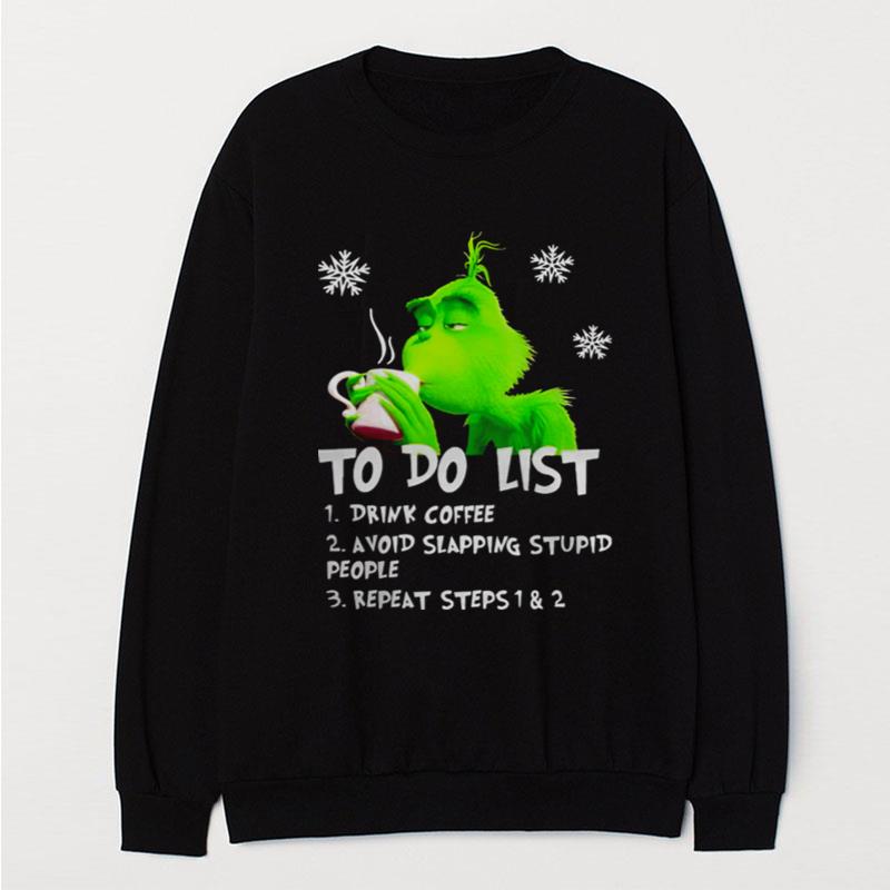 Grinch To Do List Drink Coffee Avoid Slapping Stupid People T-Shirt Unisex