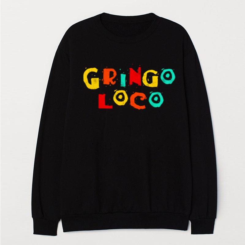 Gringo Loco T-Shirt Unisex