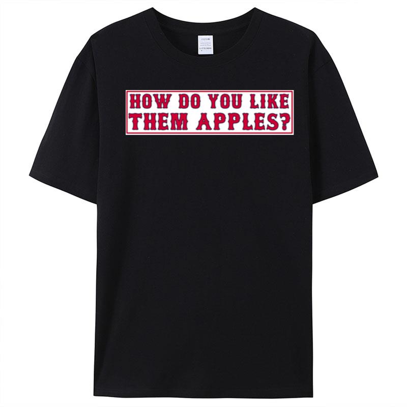 How Do You Like Them Apples Sticker T-Shirt Unisex