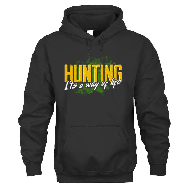 Hunting It's A Way Of Life T-Shirt Unisex