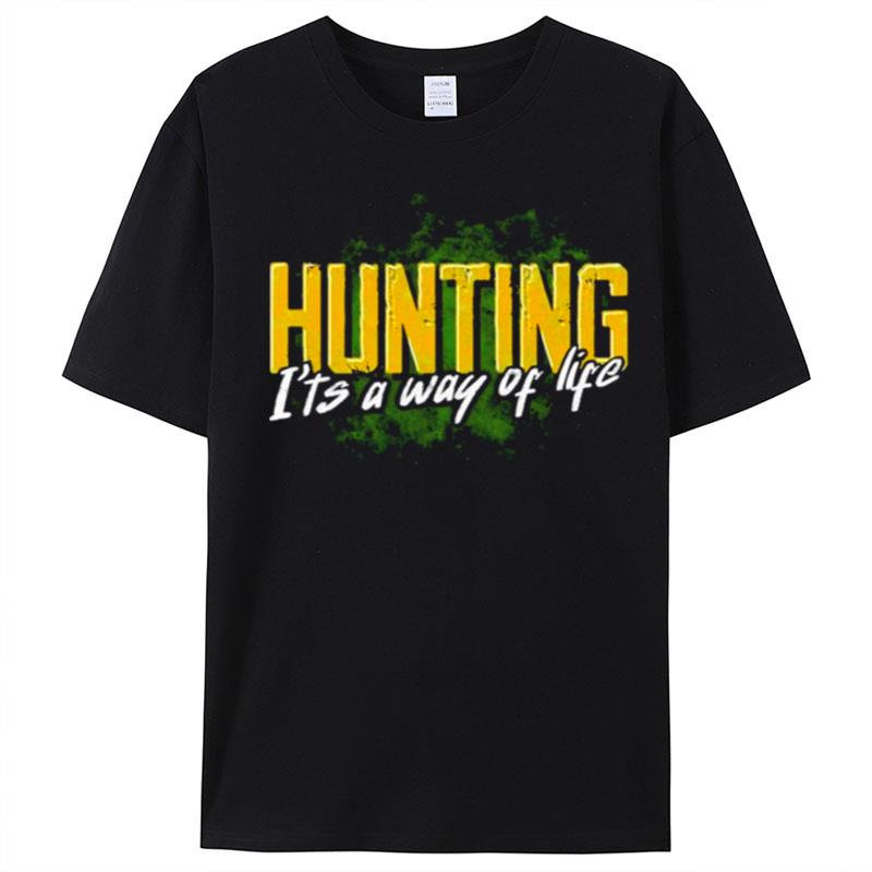 Hunting It's A Way Of Life T-Shirt Unisex