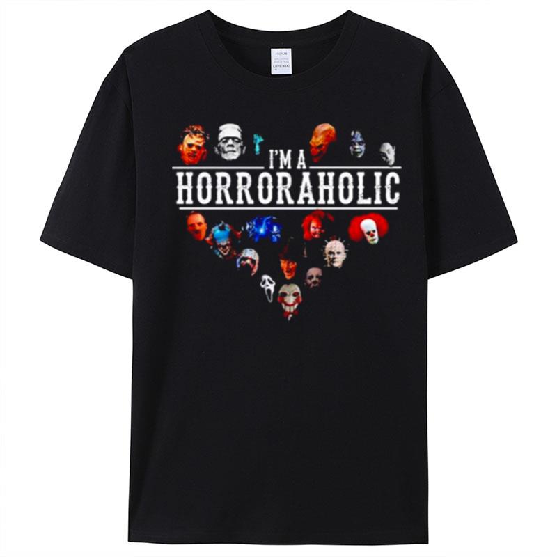 I Am A Horroraholic I Love Horror Movie Characters T-Shirt Unisex