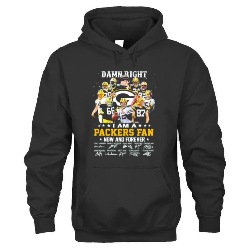 I Am A Packers Fan Damn Right Now And Forever Signature T-Shirt Unisex