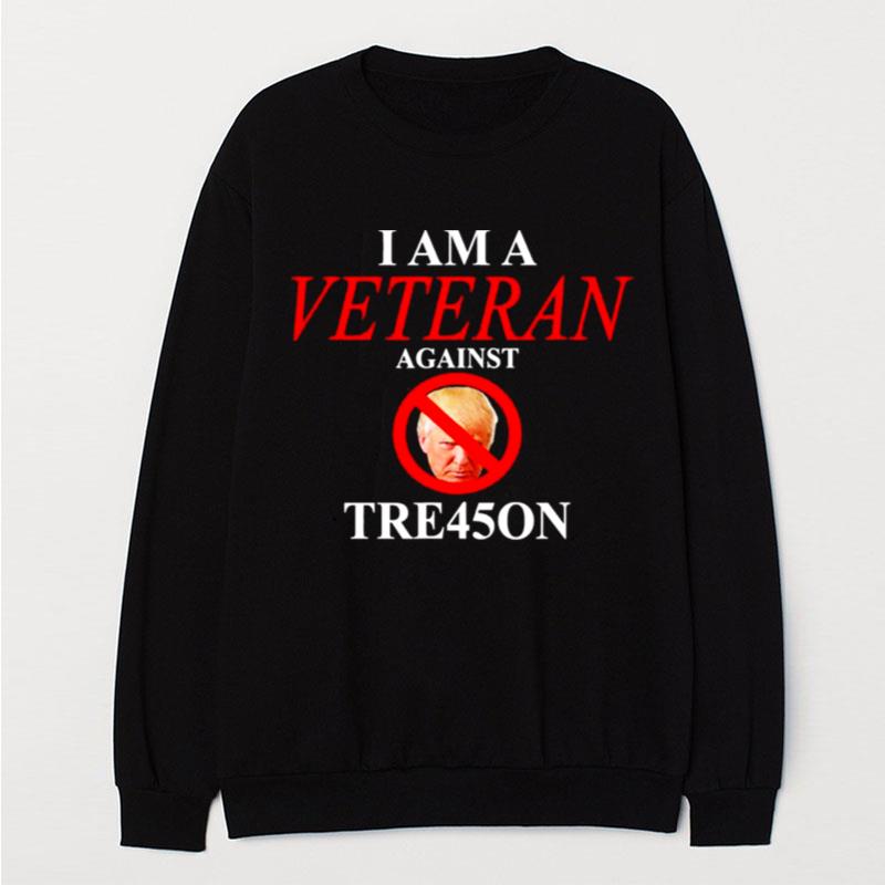 I Am A Veteran Against Tre45On T-Shirt Unisex