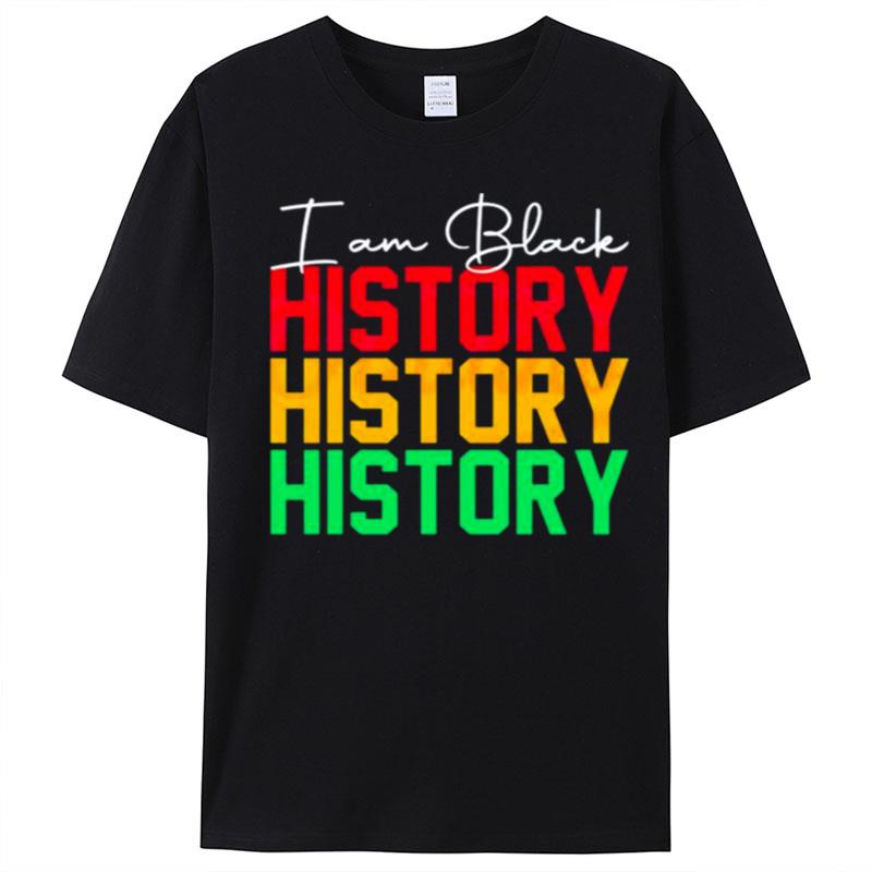 I Am Black History Black History Month T-Shirt Unisex