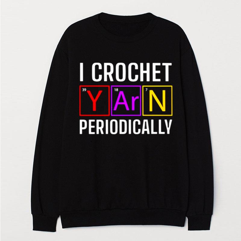 I Crochet Yarn Periodically T-Shirt Unisex