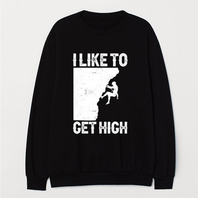 I Like To Get High T-Shirt Unisex