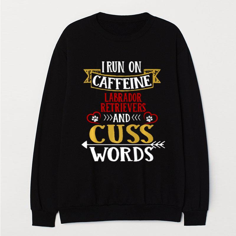 I Run On Caffeine German Shepherds And Cuss Words T-Shirt Unisex