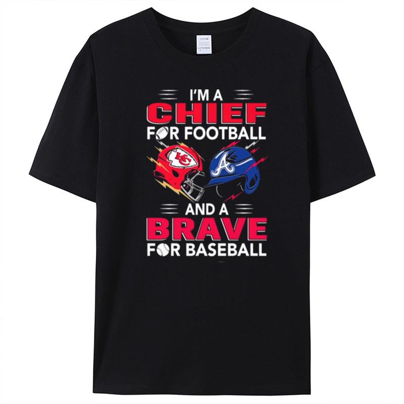 I'm A Chief For Football Hat And A Brave For Baseball T-Shirt Unisex