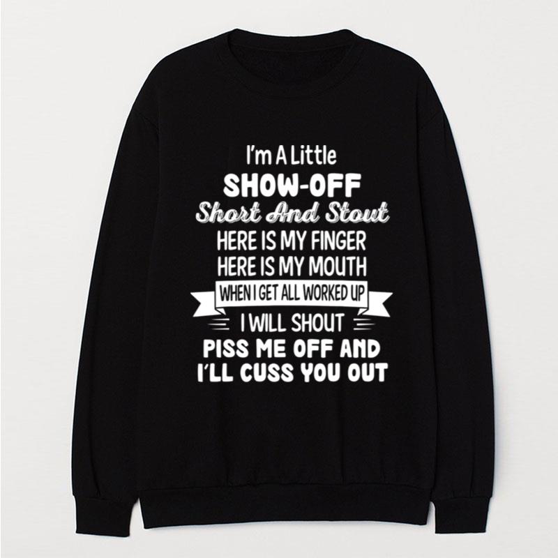 I'm A Little Show Off Short And Stout Here Is My Finger Here T-Shirt Unisex