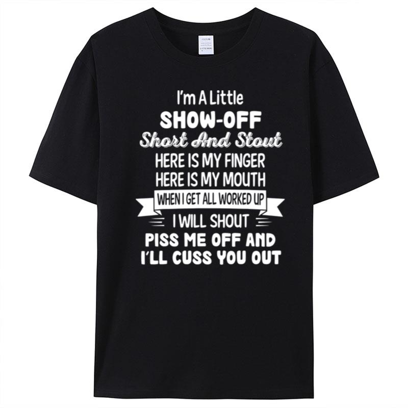 I'm A Little Show Off Short And Stout Here Is My Finger Here T-Shirt Unisex