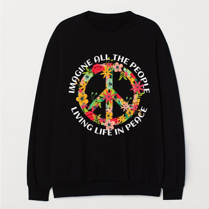 Imagine All The People Living Life In Peace T-Shirt Unisex