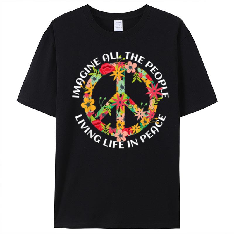 Imagine All The People Living Life In Peace T-Shirt Unisex