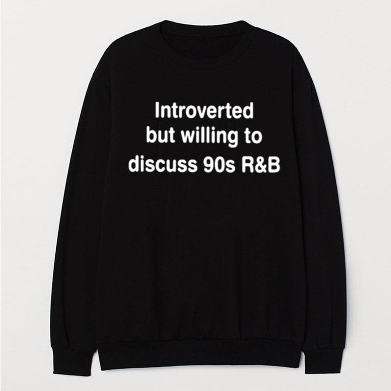 Introverted But Willing To Discuss 90S R&B Chrissy Allen T-Shirt Unisex