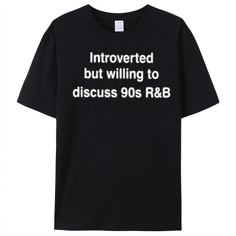 Introverted But Willing To Discuss 90S R&B Chrissy Allen T-Shirt Unisex