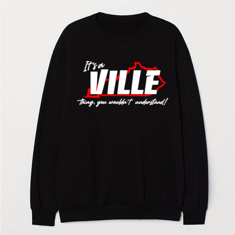 It's A Ville Thing You Wouldn't Understand T-Shirt Unisex