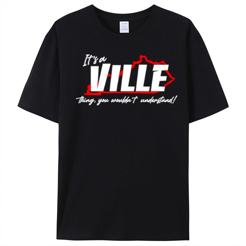 It's A Ville Thing You Wouldn't Understand T-Shirt Unisex