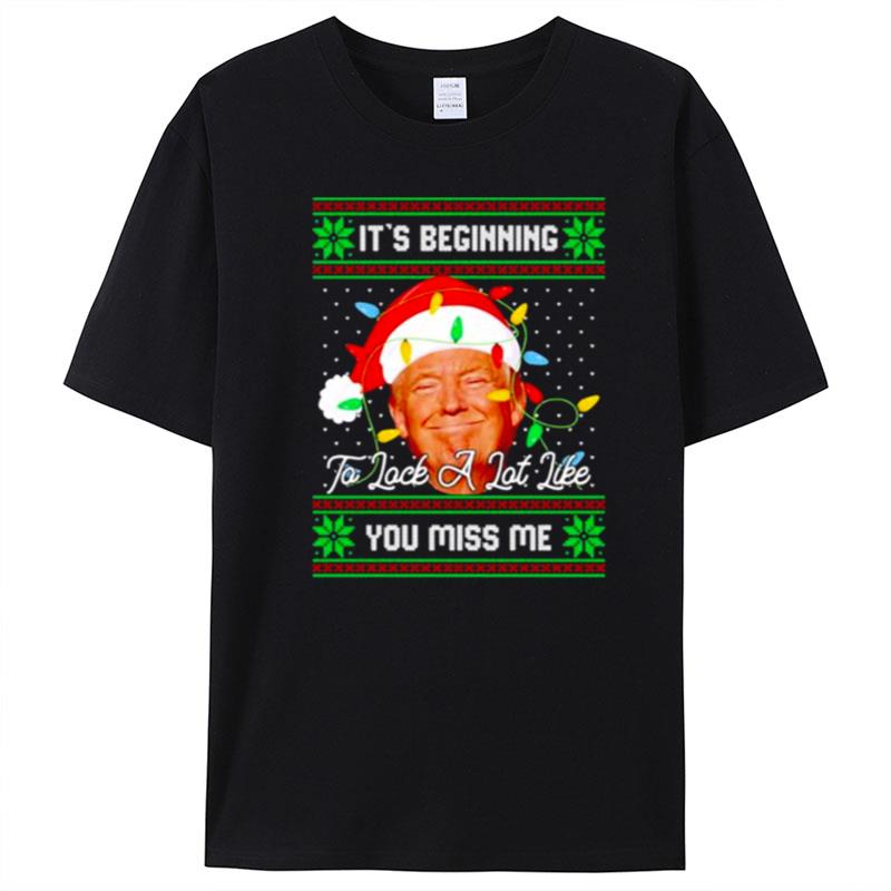 It's Beginning To Look A Lot Like You Miss Me Trump Ugly Christmas T-Shirt Unisex