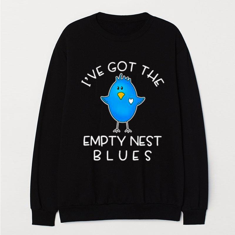 I've Got The Empty Nest Blues T-Shirt Unisex